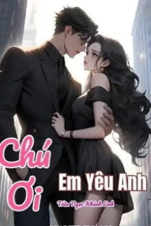 Chú Ơi, Em Yêu Anh!