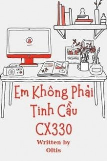 Em Không Phải Tinh Cầu CX330