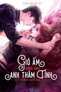 Gió Ấm Không Bằng Anh Thâm Tình