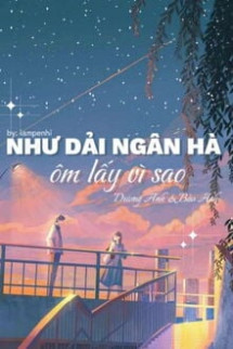 Như Dải Ngân Hà Ôm Lấy Vì Sao