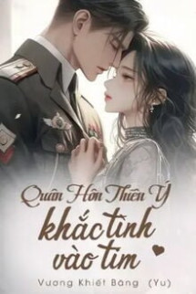 Quân Hôn Thiên Ý: Khắc Tình Vào Tim