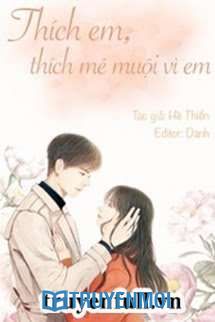 Thích em, thích mê muội vì em