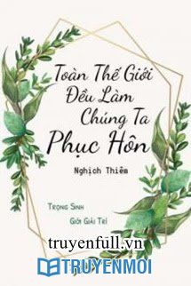 Toàn Thế Giới Đều Làm Chúng Ta Tái Hôn