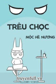 Trêu Chọc - Mộc Hề Nương